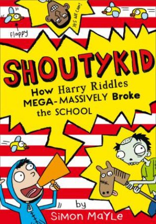 How Harry Riddles Mega-Massively Broke the School by Simon Mayle