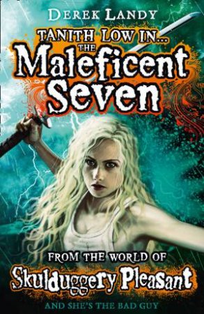 Skulduggery Pleasant 07.5: The Maleficent Seven by Derek Landy