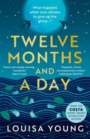 Twelve Months And A Day by Louisa Young