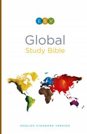 ESV Global Study Bible by Wayne Grudem