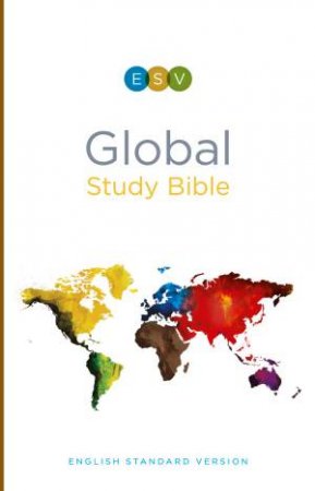 ESV Global Study Bible by Wayne Grudem