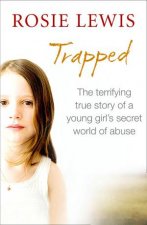 Trapped The Terrifying True Story of a Secret World of Abuse