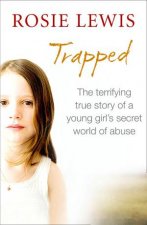Trapped The Terrifying True Story of a Secret World of Abuse