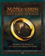 MiddleEarth From Script To Screen Building The World Of The Lord Of The Rings And The Hobbit