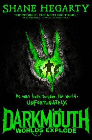 Darkmouth (2): Worlds Explode by Shane Hegarty