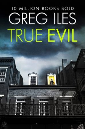 True Evil by Greg Iles