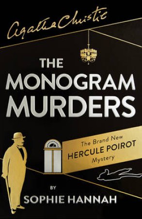 The Monogram Murders: The New Hercule Poirot Mystery by Sophie Hannah