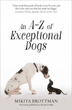 An A-Z of Exceptional Dogs by Mikita Brottman