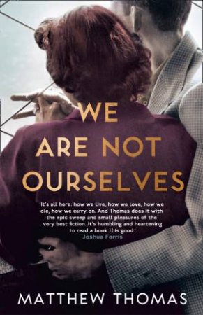 We Are Not Ourselves by Matthew Thomas