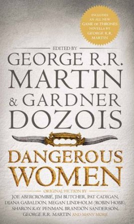 Dangerous Women by George R R Martin & Gardner Dozois