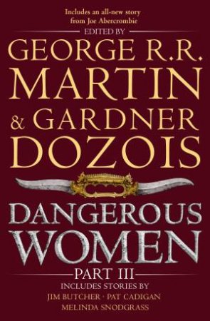 Dangerous Women (Part 3) by George R R Martin & Gardner Dozois