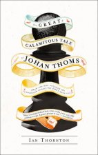 The Great and Calamitous Tale of Johan Thoms