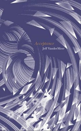 Acceptance - Southern Reach Trilogy by Jeff VanderMeer