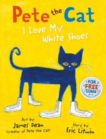 Pete the Cat: I Love My White Shoes by Eric Litwin