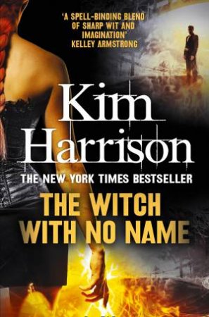 The Witch With No Name by Kim Harrison