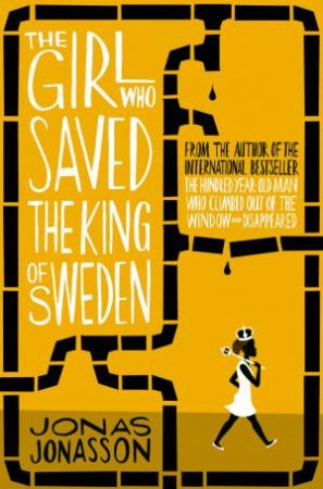 The Girl Who Saved the King of Sweden by Jonas Jonasson