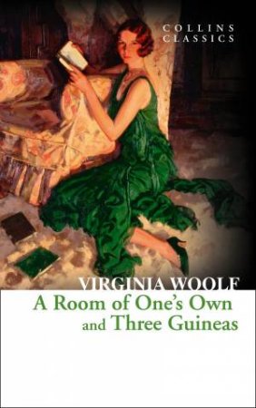 Collins Classics: A Room of One's Own and Three Guineas by Virginia Woolf