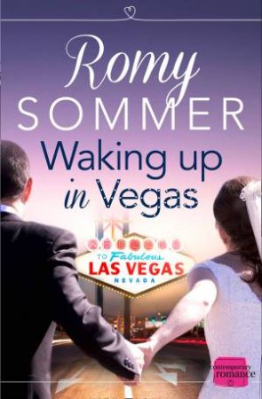 Waking Up in Vegas: HarperImpulse Contemporary Romance by Romy Sommer