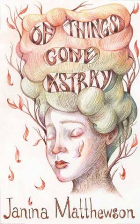 Of Things Gone Astray by Janina Matthewson