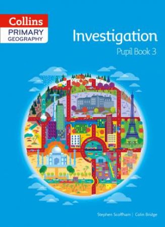 Collins Primary Geography: Investigation: Pupil Book 3 by Stephen Scoffham