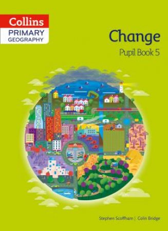 Collins Primary Geography: Change:  Pupil Book 5 by Stephen Scoffham