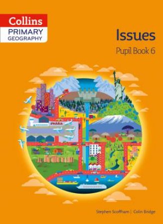 Collins Primary Geography: Issues:  Pupil Book 6 by Stephen Scoffham