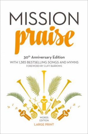 Mission Praise - 30th Anniversary Large Print Ed. by Peter Horrobin