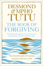 The Book of Forgiving The FourFold Path of Healing For Ourselves and Our World
