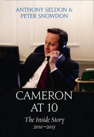 Cameron at 10 by Anthony Seldon
