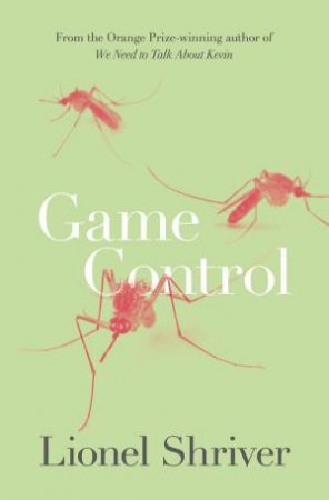 Game Control by Lionel Shriver