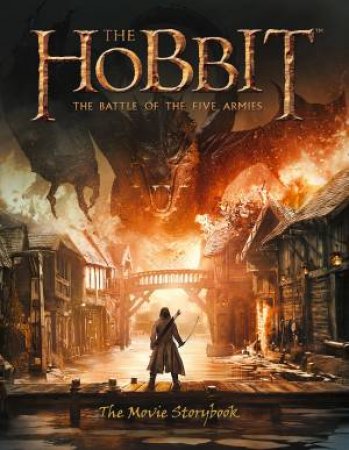The Hobbit: The Battle Of Five Armies - Movie Storybook by Various
