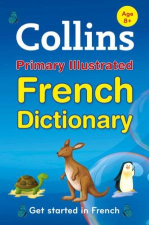 Collins Primary Illustrated French Dictionary by Various