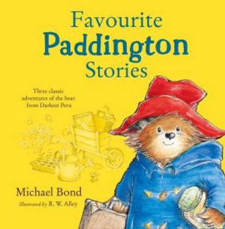 Paddington: Favourite Paddington Stories by Michael Bond