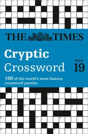 The Times Cryptic Crossword Book 19 by Various 
