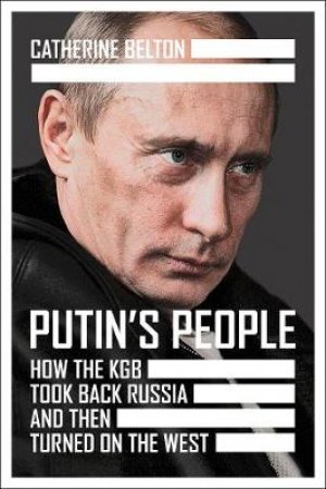 Putin's People by Catherine Belton