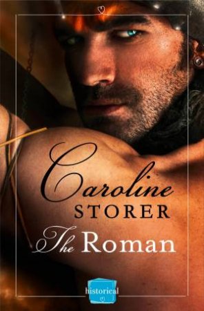 The Roman: HarperImpulse Historical Romance by Caroline Storer