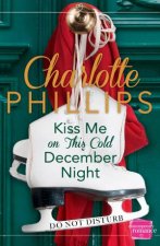 Kiss Me On This Cold December Night A Novella