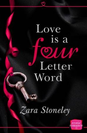 Love is a Four Letter Word: HarperImpulse Erotic Romance by Zara Stoneley