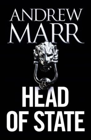 Head of State by Andrew Marr