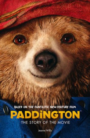 Paddington Movie: Paddington: The Story of the Movie by Various