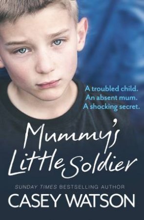Mummy's Little Soldier by Casey Watson