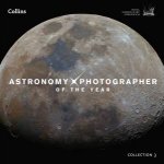 Astronomy Photographer of the Year Collection 3
