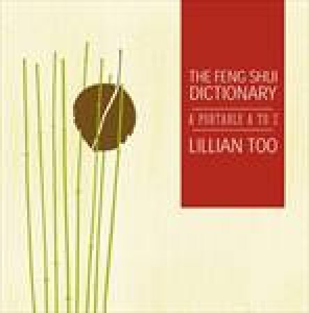 Feng Shui Dictionary by Lillian Too