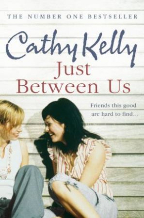 Just Between Us by Cathy Kelly