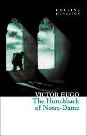 Collins Classics - The Hunchback of Notre Dame by Victor Hugo