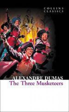 Collins Classics - The Three Musketeers by Alexandre Dumas