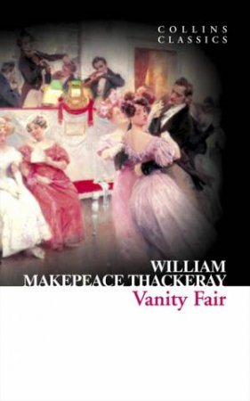 Collins Classics - Vanity Fair by W M Thackeray