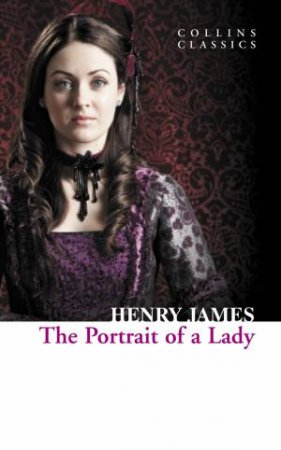 Collins Classics - The Portrait Of A Lady by Henry James