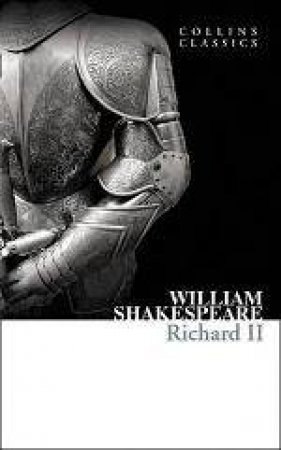 Collins Classics - Richard II by William Shakespeare