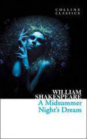 Collins Classics - A Midsummer Nights Dream by William Shakespeare